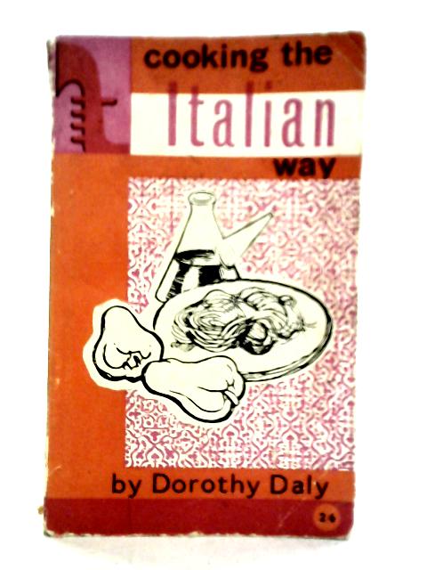 Cooking the Italian Way von Dorothy Daly