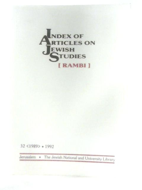 Index of Articles on Jewish Studies (and the Study of Eretz Israel) Volume 32 - 1989 By Unstated