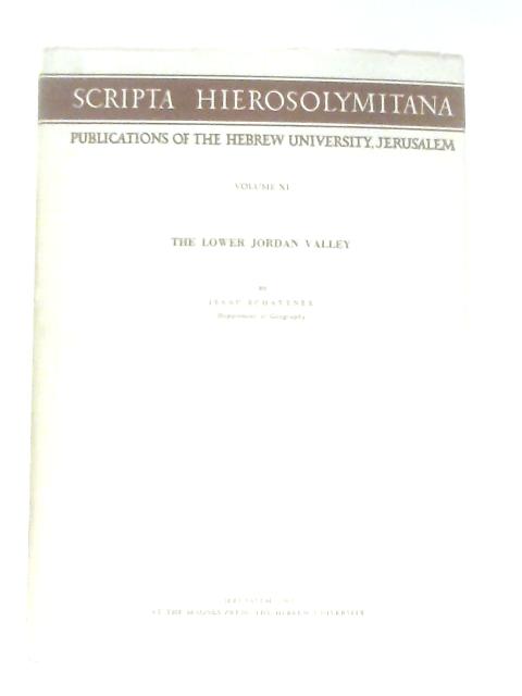 Scripta Hierosolymitana Volume XI: The Lower Jordan Valley von Isaac Schattner