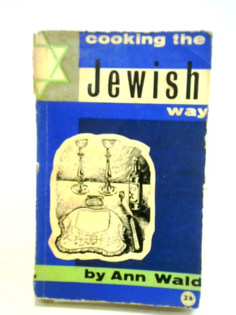 Cooking the Jewish Way von Ann Wald