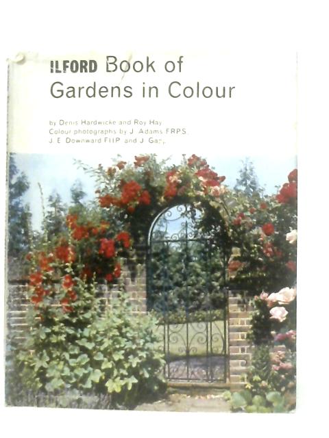 Ilford Book Of Gardens In Colour von Denis Hardwicke & Roy Hay