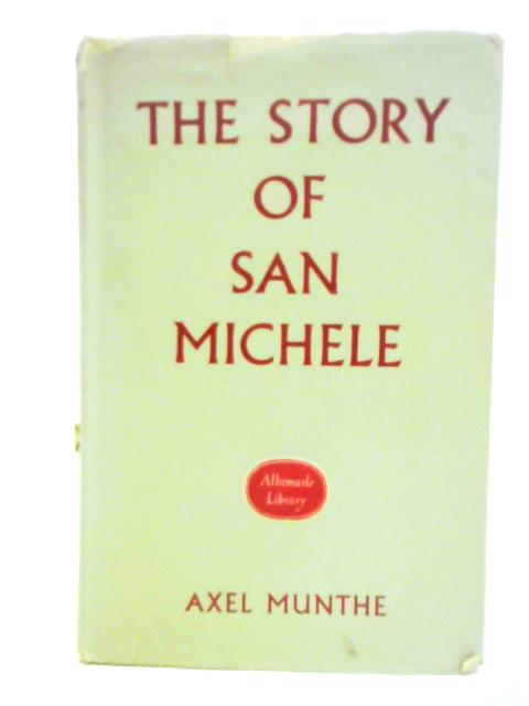 The Story Of San Michele von Axel Munthe