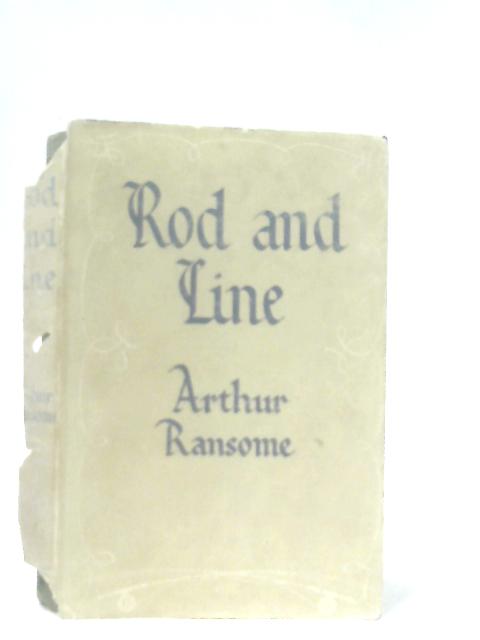 Rod and Line By Arthur Ransome