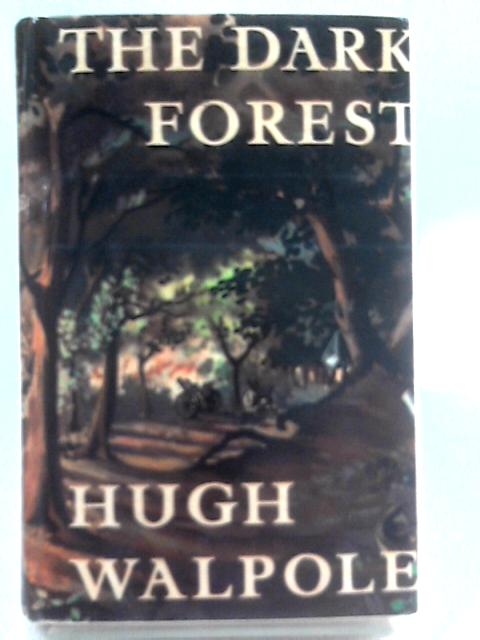 The dark forest By Hugh Walpole