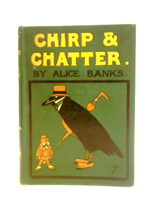 Chirp and Chatter By Alice Banks