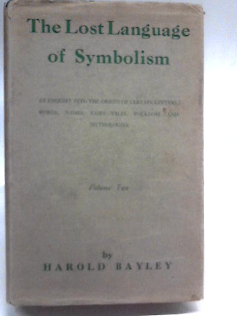 The Lost Language of Symbolism Vol. II By Harold Bayley