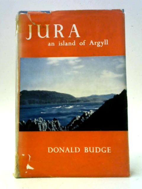 Jura An Island Of Argyll - Its History, People And Story von Donald Budge