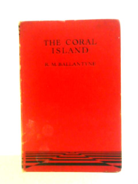 The Coral Island By R. M. Ballantyne