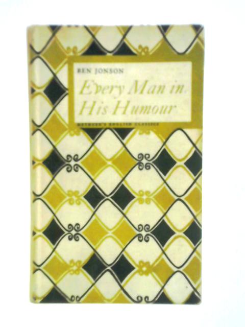 Every Man In His Humour von Ben Jonson