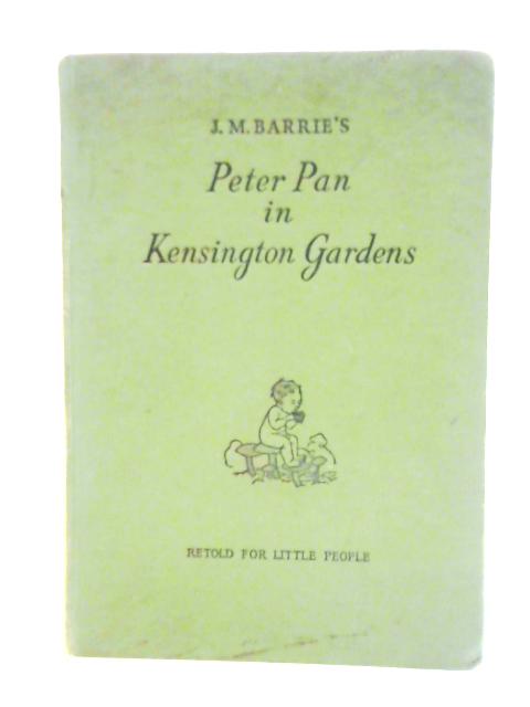 Peter Pan In Kensington Gardens By J. M. Barrie