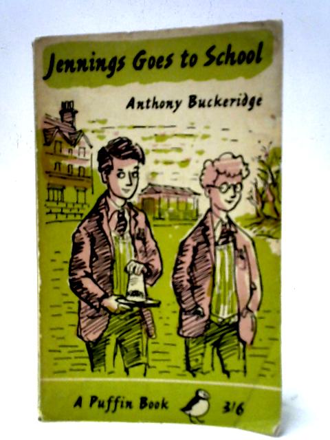 Jennings Goes to School By Anthony Buckeridge