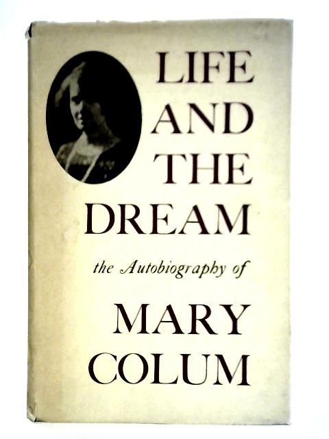 Life And The Dream By Mary Colum