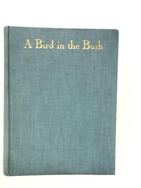 A Bird in the Bush von E.Hilton Young Kennet