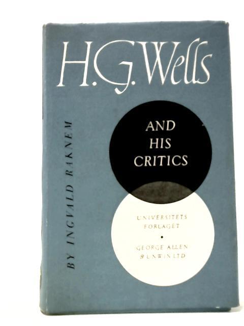 H. G. Wells and His Critics von Ingvald Raknem