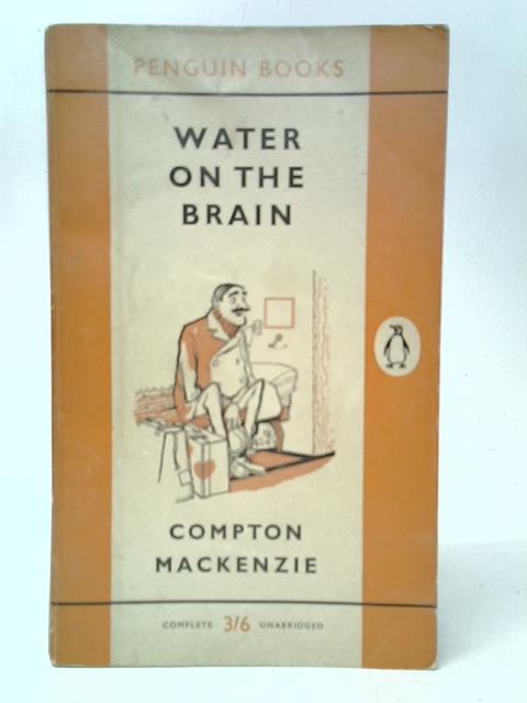 Water on the Brain By Compton Mackenzie