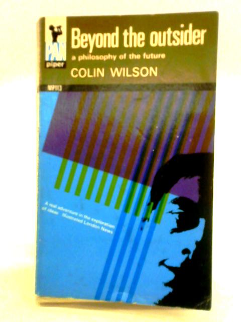 Beyond the Outsider By Colin Wilson