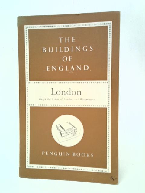 The Buildings of England London von Nikolaus Pevsner