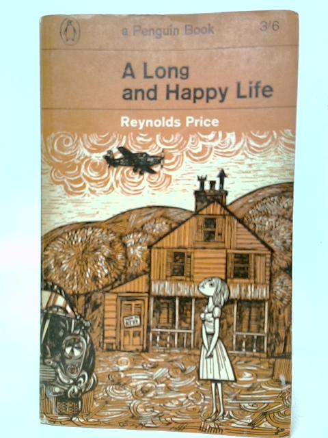 A Long and Happy Life von Reynolds Price