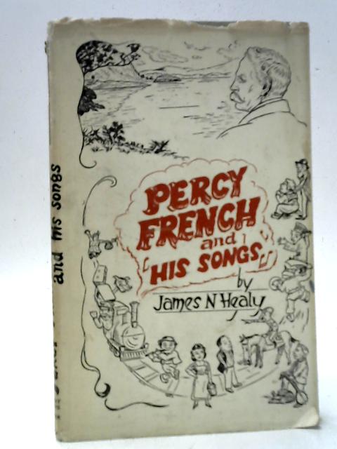 Percy French and His Songs von James N Healy