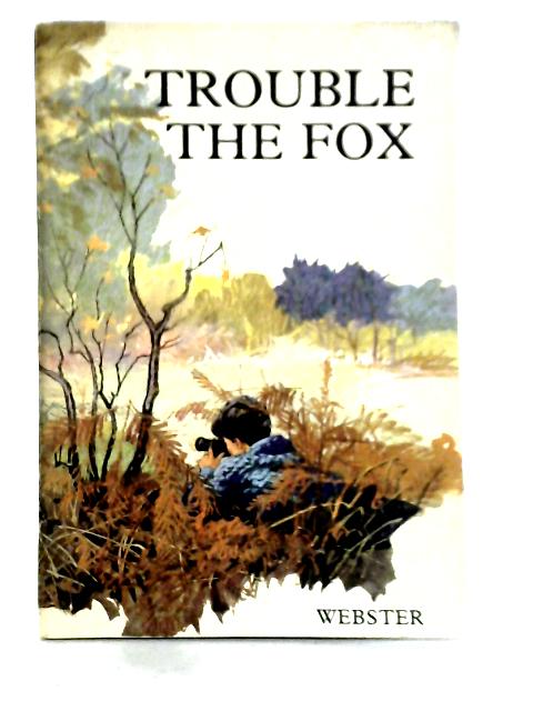 Trouble The Fox von James Webster