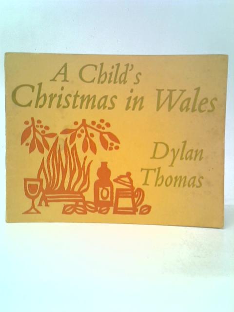 A Child's Christmas in Wales By Dylan Thomas