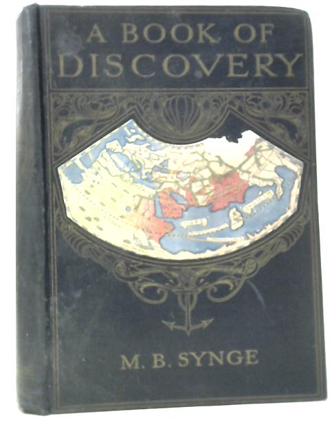 A Book Of Discovery By M. B. Synge