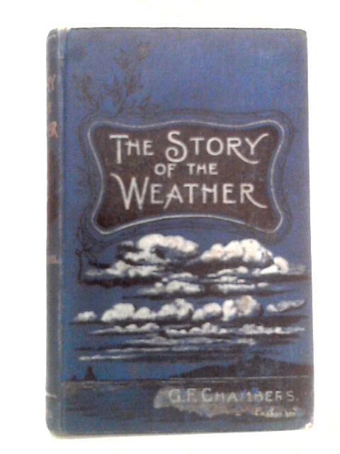 The Story Of The Weather von G. F. Chambers