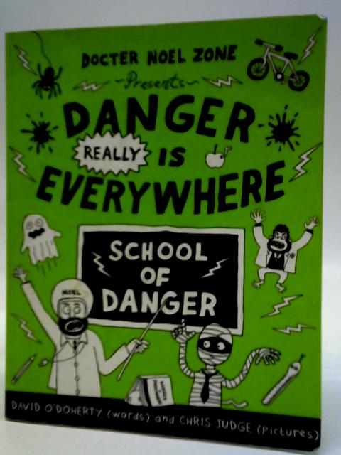 Danger Really is Everywhere: School of Danger By David O'Doherty