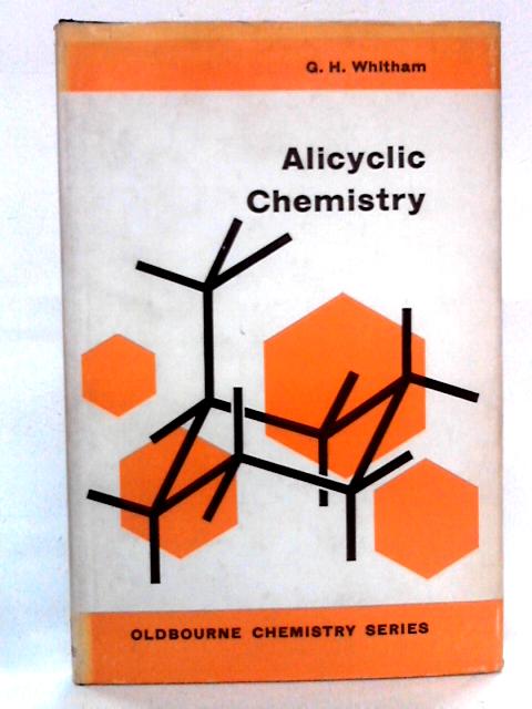 Alicyclic Chemistry By G.H. Whitham