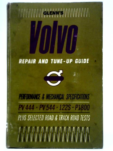 Glenn's Volvo Repair and Tune-Up Guide By Harold T. Glenn