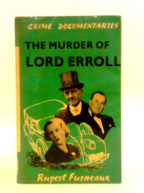 The Murder Of Lord Erroll. In The 'Crime Documentaries' Series. By Rupert Furneaux