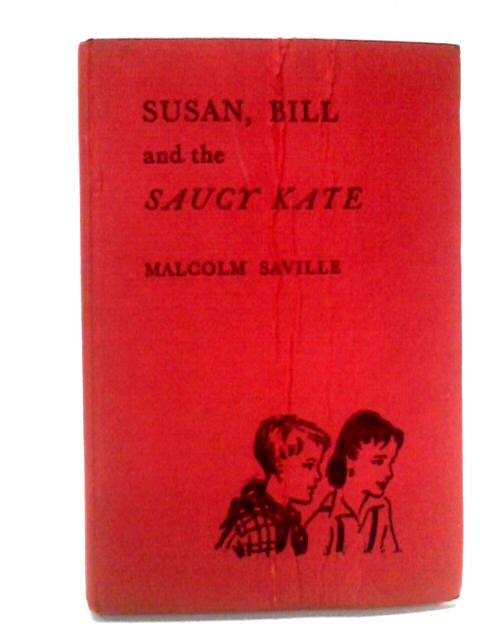 Susan, Bill and the Saucy Kate By Malcolm Saville