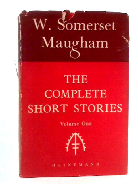 The Complete Short Stories: Volume 1 By W. Somerset Maugham