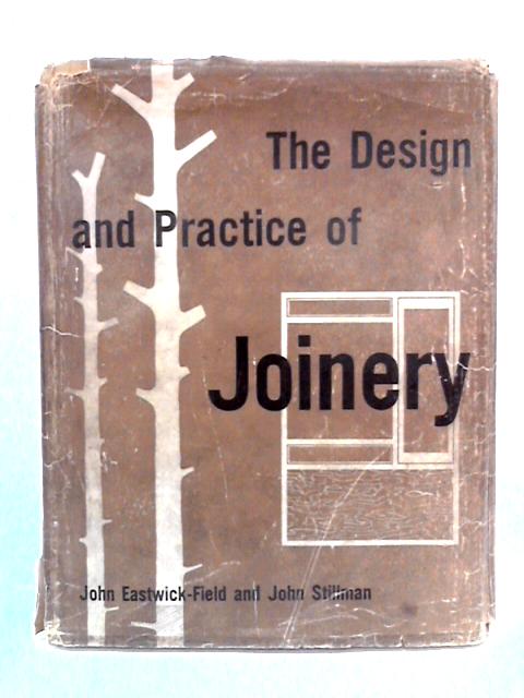 The Design and Practice of Joinery von John Eastwick-Field, John Sullivan