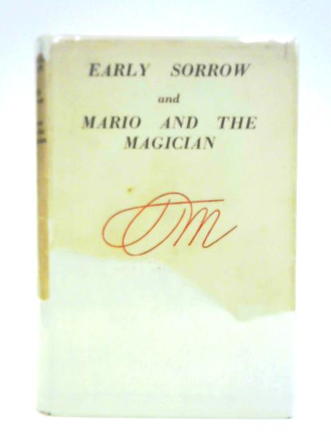 Early Sorrow and Mario and the Magician von Thomas Mann