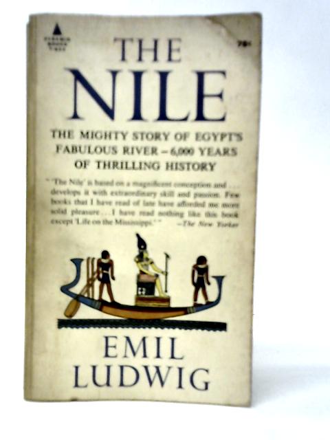 The Nile: The Life-Story of a River By Emil Ludwig