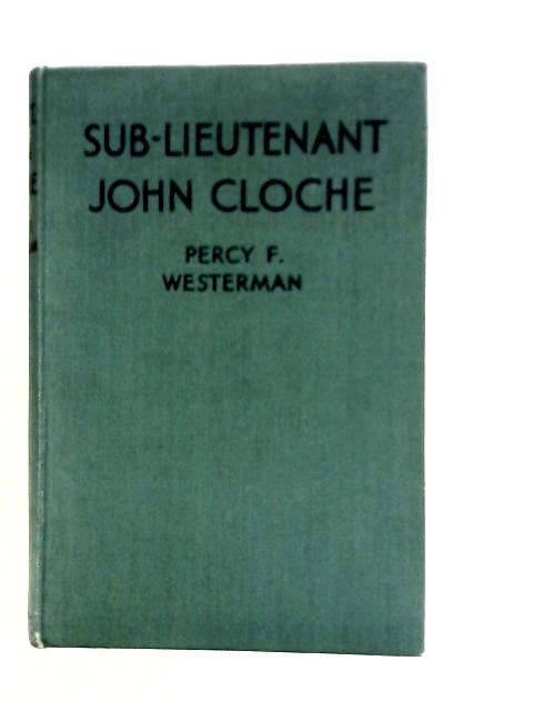 Sub-Lieutenant John Cloche von Percy F. Westerman