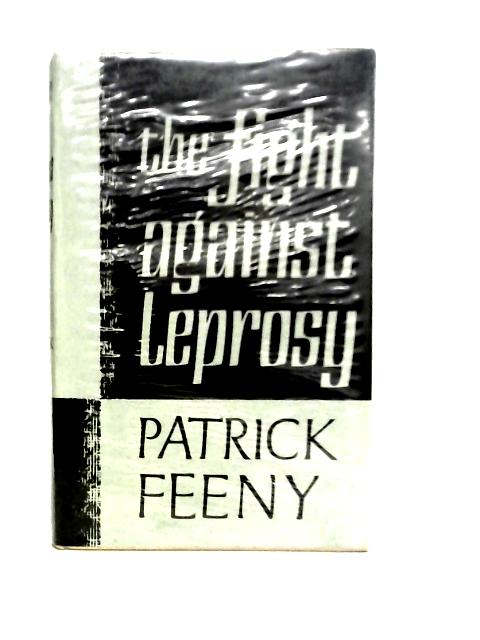 The Fight Against Leprosy von Patrick Feeny