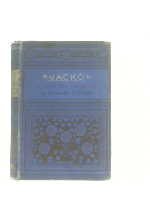 Jacko: A Story For The Young von Harriette E. Burch