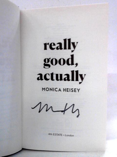 Really Good, Actually By Monica Heisey