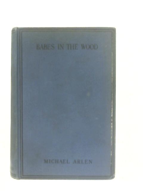 Babes in the Wood By Michael Arlen