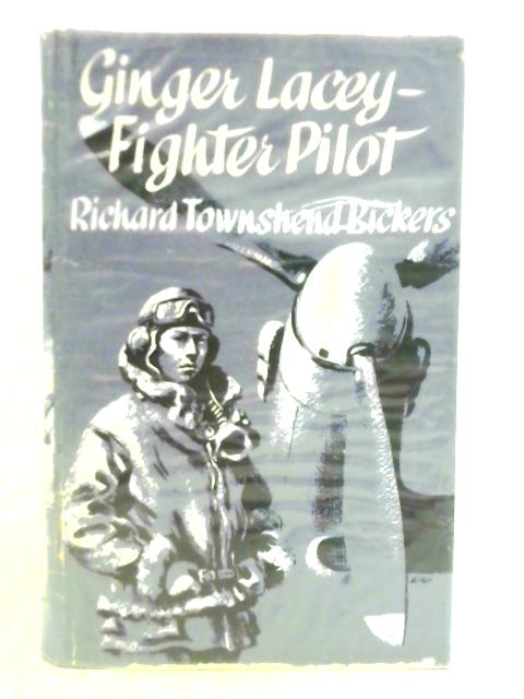 Ginger Lacey Fighter Pilot von Richard Townshend Bickers