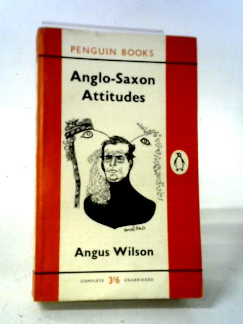 Anglo-Saxon Attitudes von Angus Wilson