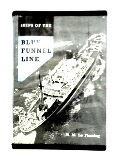 Ships Of The Blue Funnel Line von H. M. Le Fleming