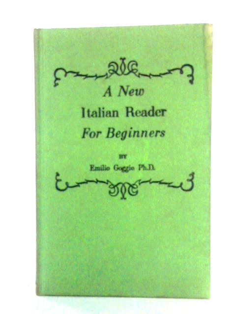 A New Italian Reader For Beginners By Emilio Goggio