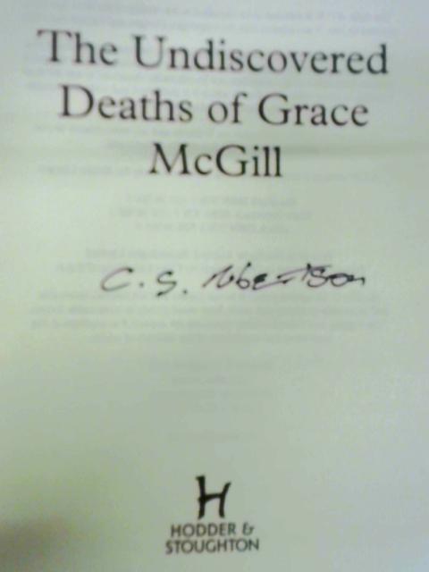 The Undiscovered Deaths of Grace McGill By C. S. Robertson