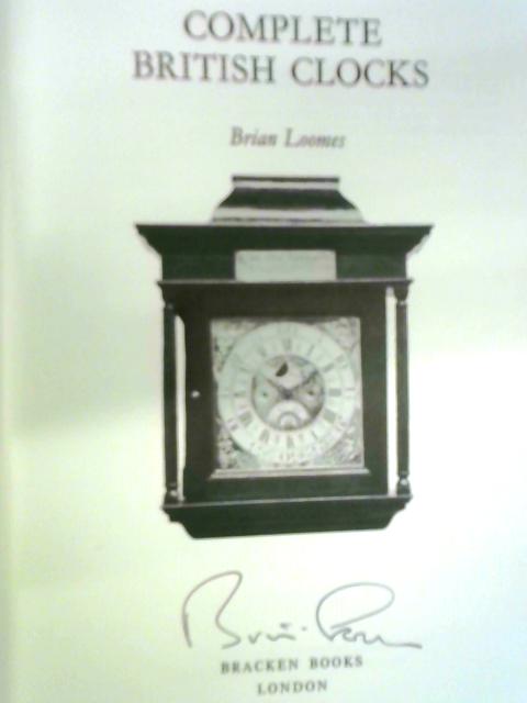 Complete British Clocks par Brian Loomes