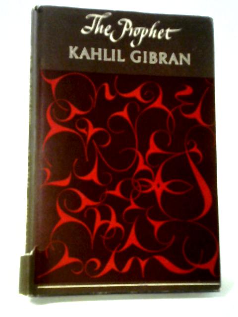 The Prophet By Kahllil Gibran