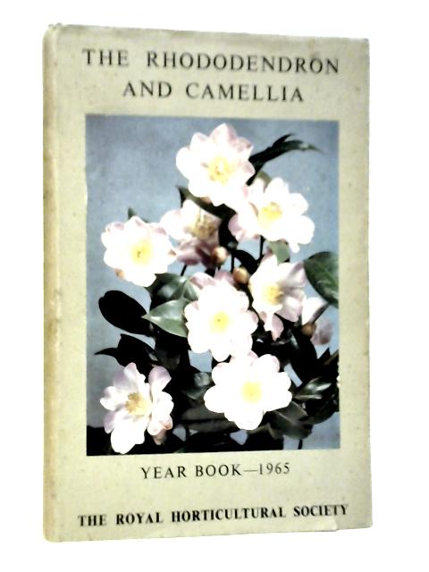 The Rhododendron and Camellia Year Book 1965 No.19 By Various