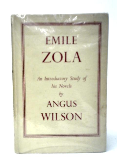 Emile Zola, An Introductory Study of his Novels von Angus Wilson